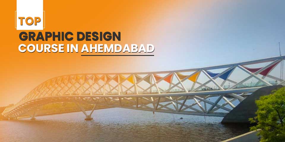 Top Graphic Designing Courses in Ahmedabad