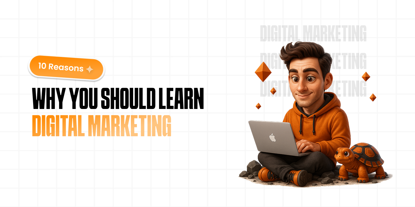 10 Reasons Why You Should Learn Digital Marketing