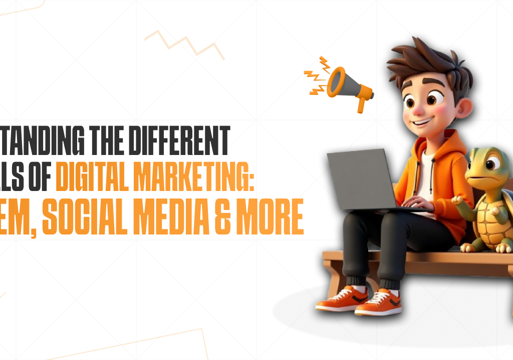 UNDERSTANDING THE DIFFERENT CHANNELS OF DIGITAL MARKETING: SEO, SEM, SOCIAL MEDIA & MORE