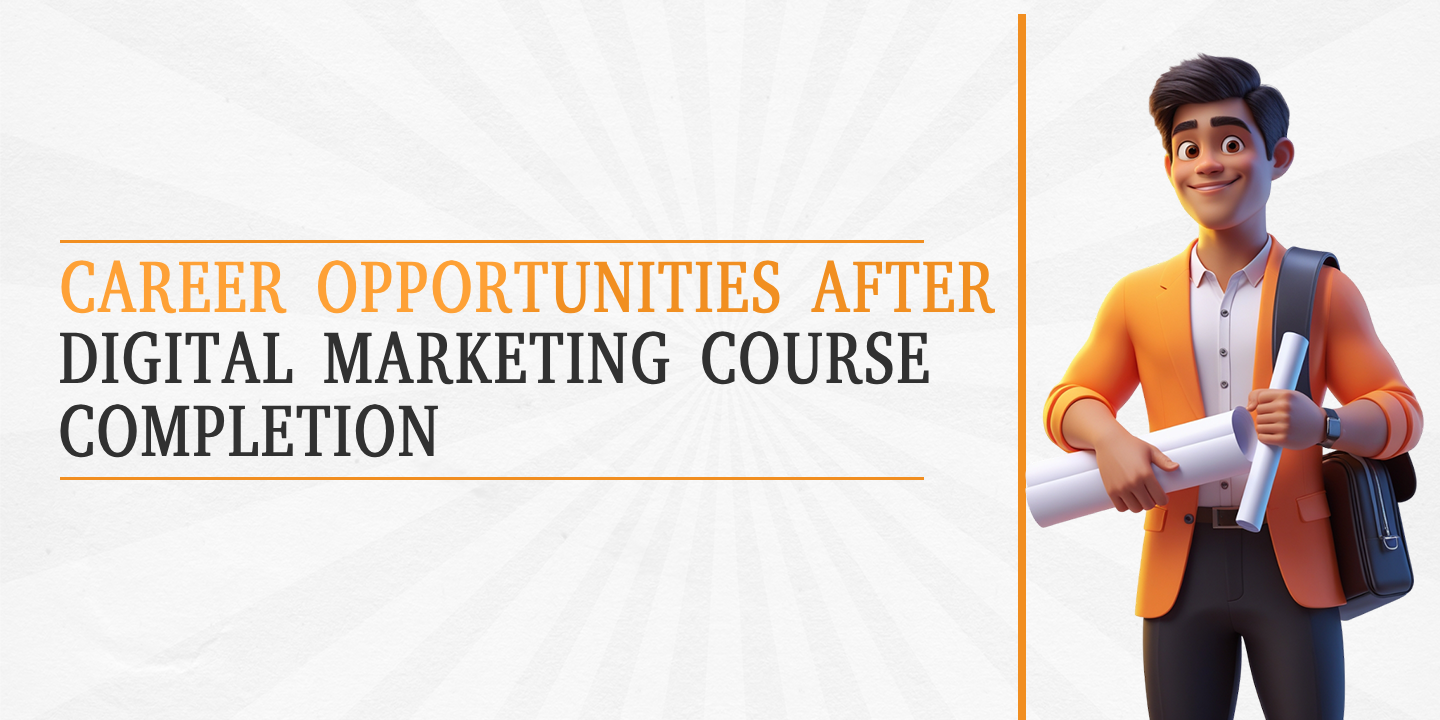 Career Opportunities After Digital Marketing Course Completion