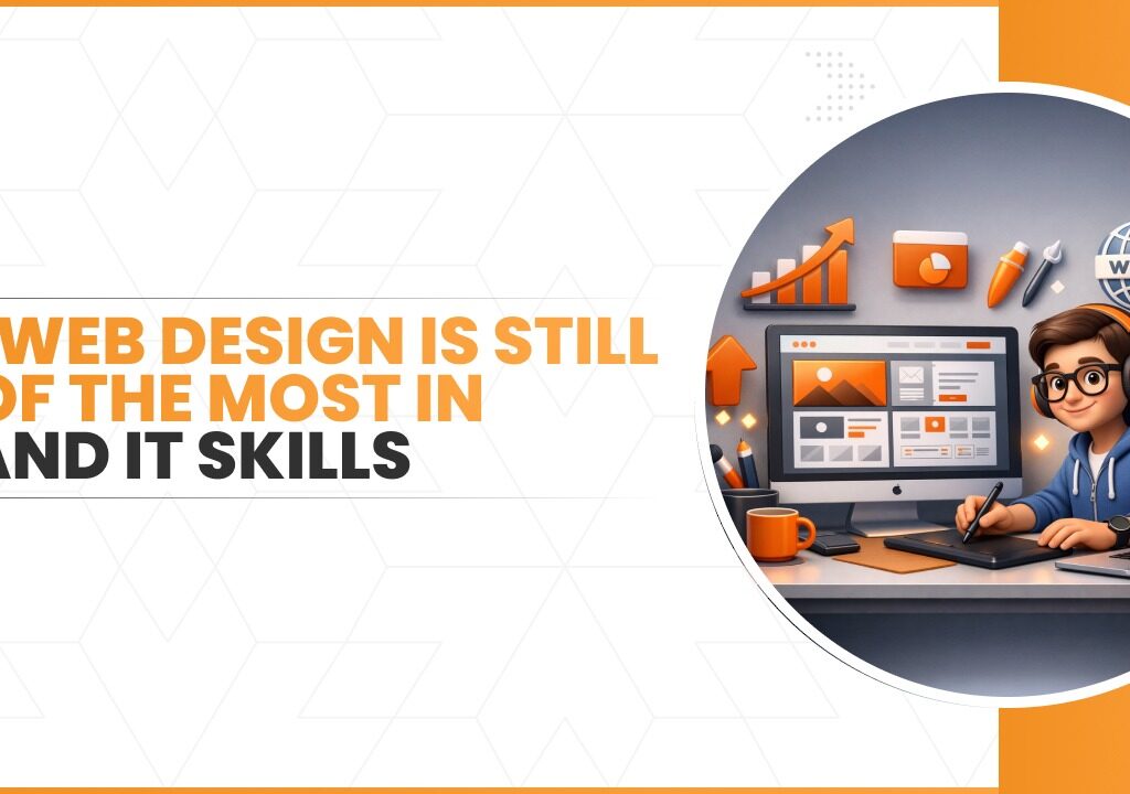 Why Web Design Is Still One of the Most In-Demand IT Skills