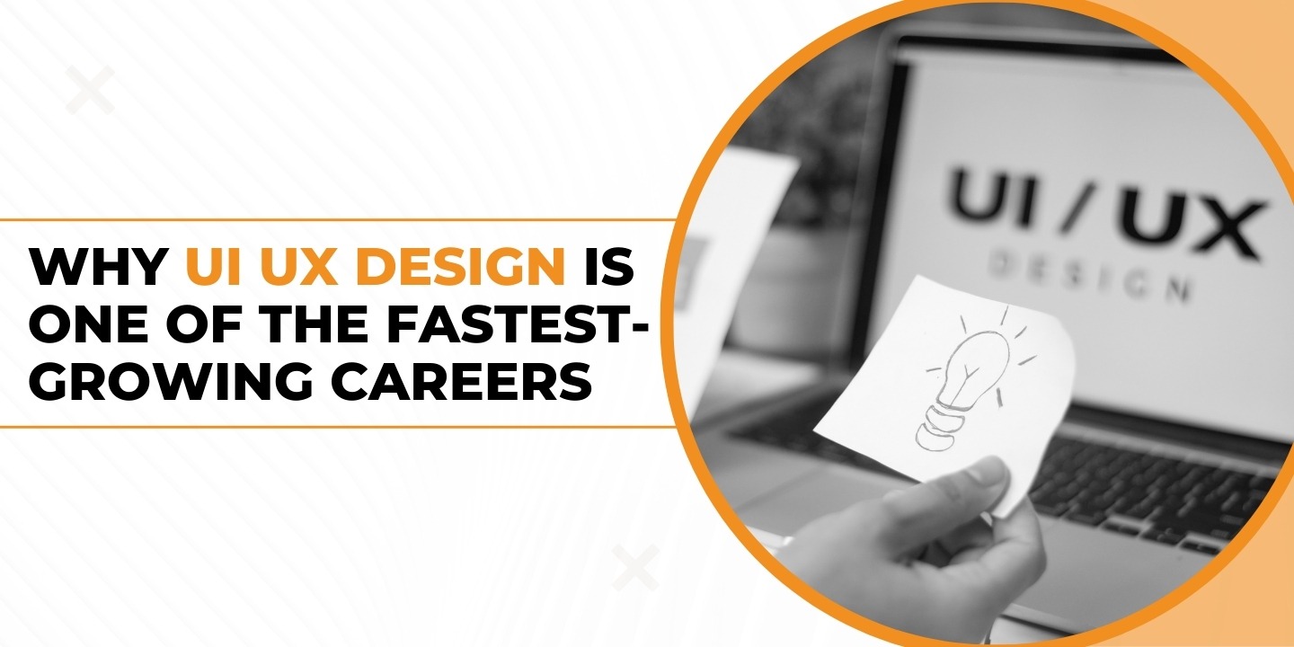Why UI/UX design is one of the fastest-growing careers