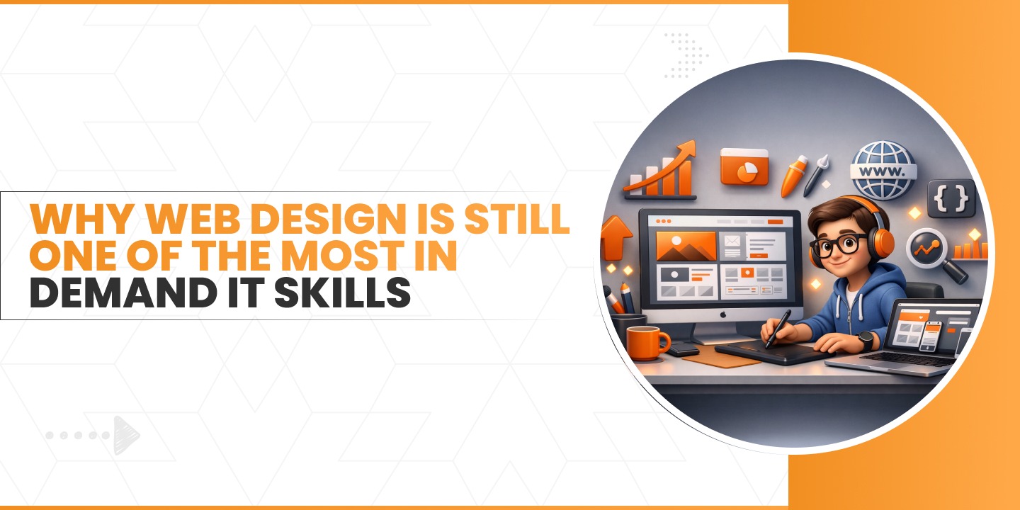 Why Web Design Is Still One of the Most In-Demand IT Skills